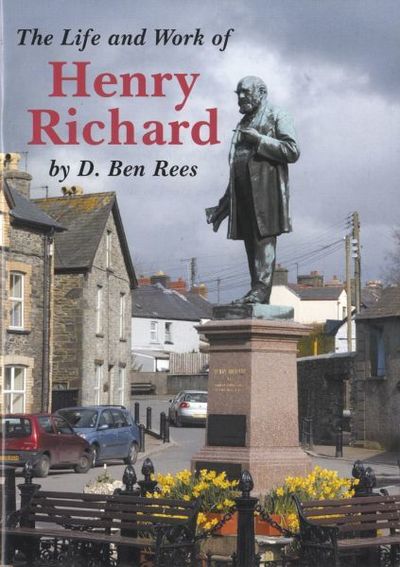 Cover for D. Ben Rees · The Life and Work of Henry Richard (Taschenbuch) (2007)