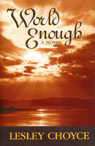 World Enough - Lesley Choyce - Books - Goose Lane Editions - 9780864922465 - October 1, 1998