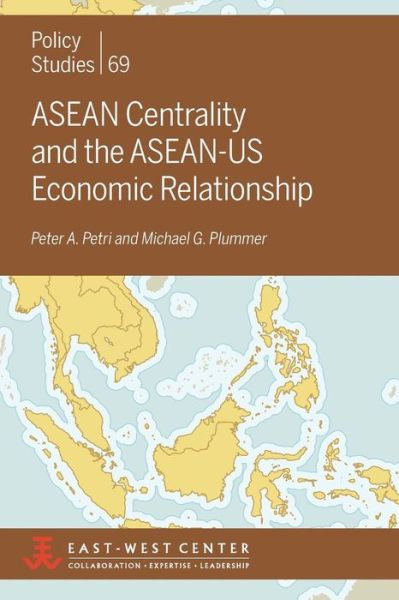 Cover for Michael G. Plummer · Asean Centrality and the Asean-us Economic Relationship (Policy Studies (East-west Center Washington)) (Paperback Book) (2014)