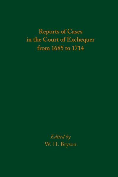 Reports of Cases in the Court of Exchequer from 1685 to 1714 - Medieval and Renaissance Texts and Studies - W. H. Bryson - Books - Arizona Center for Medieval & Renaissanc - 9780866986465 - April 5, 2024