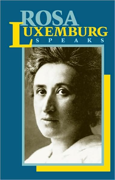 Rosa Luxemburg Speaks - Rosa Luxemburg - Books - Pathfinder Press (NY) - 9780873481465 - 1970