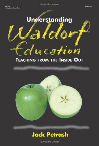 Cover for Jack Petrash · Understanding Waldorf Education: Teaching from the Inside out (Pocketbok) (2002)