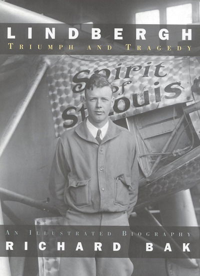 Cover for Richard Bak · Lindbergh: Triumph and Tragedy (Hardcover Book) (2000)