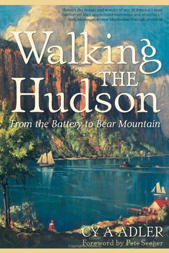 Cover for Cy A Adler · Walking The Hudson: From the Battery to Bear Mountain (Paperback Book) [Second edition] (2012)