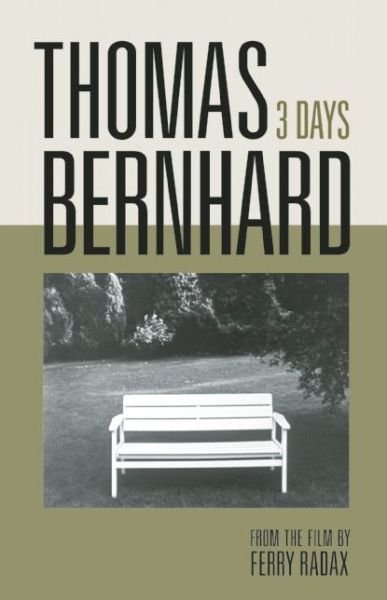 Cover for Thomas Bernhard · Thomas Bernhard: 3 Days (Inbunden Bok) (2016)