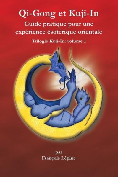 Cover for Maha Vajra · Qi-gong et Kuji-in (French Edition) Guide Pratique Pour Une Expérience Ésotérique Orientale (Trilogie Kuji-in) (Pocketbok) (2013)