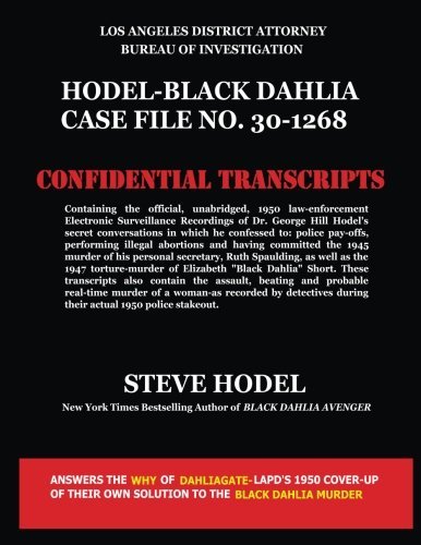 Cover for Steve Hodel · Hodel-black Dahlia Case File No. 30-1268: Official 1950 Law Enforcement Transcripts  of Stake-out and Electronic Recordings of Black Dahlia Murder Confession Made by Dr. George Hill Hodel (Taschenbuch) (2014)