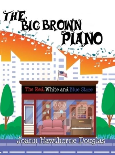 Cover for Joann Hawthorne Douglas · The Big Brown Piano (Hardcover Book) (2021)