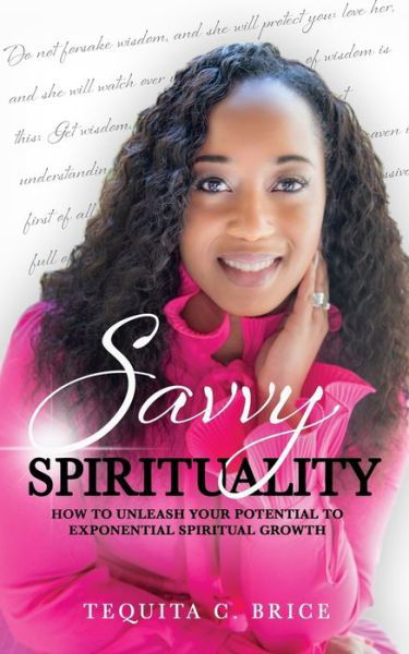Cover for Tequita C Brice · Savvy Spirituality : How to Unleash your Potential to Exponential Spiritual Growth (Paperback Bog) (2019)