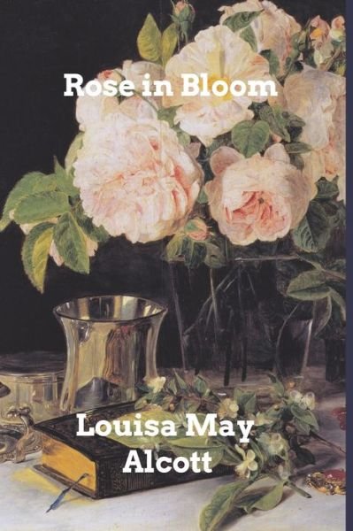 Cover for Louisa May Alcott · Rose in Bloom (Taschenbuch) (2022)