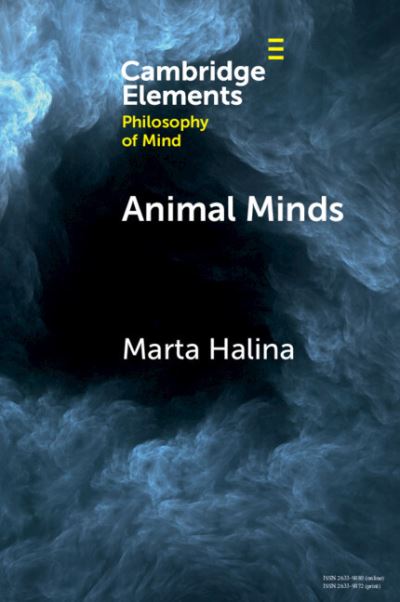 Cover for Halina, Marta (University of Cambridge) · Animal Minds - Elements in Philosophy of Mind (Paperback Book) (2024)