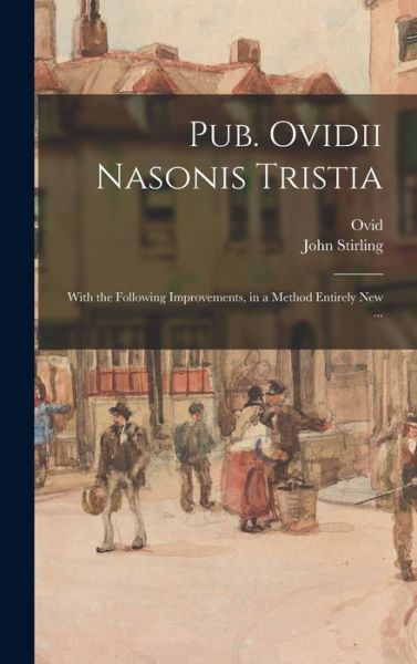 Pub. Ovidii Nasonis Tristia - 43 B C -17 or 18 a D Ovid - Books - Legare Street Press - 9781013297465 - September 9, 2021