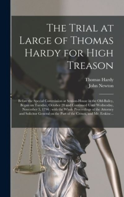 Cover for John 1725-1807 Newton · The Trial at Large of Thomas Hardy for High Treason (Hardcover Book) (2021)