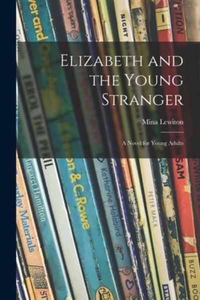 Cover for LLC Creative Media Partners · Elizabeth and the Young Stranger; a Novel for Young Adults (Paperback Book) (2021)
