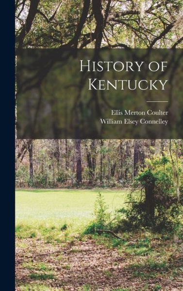 Cover for William Elsey Connelley · History of Kentucky (Bok) (2022)