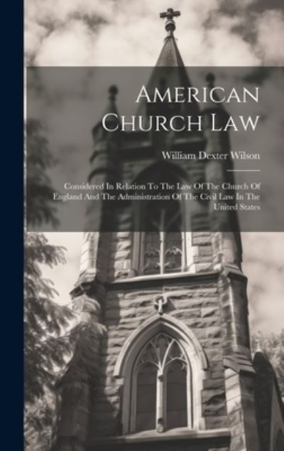Cover for William Dexter Wilson · American Church Law (Book) (2023)