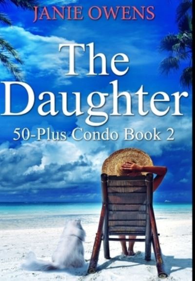 The Daughter - Janie Owens - Books - Blurb - 9781034425465 - December 21, 2021