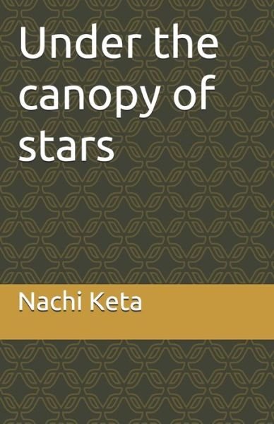 Cover for Nachi Keta · Under the canopy of stars (Pocketbok) (2019)