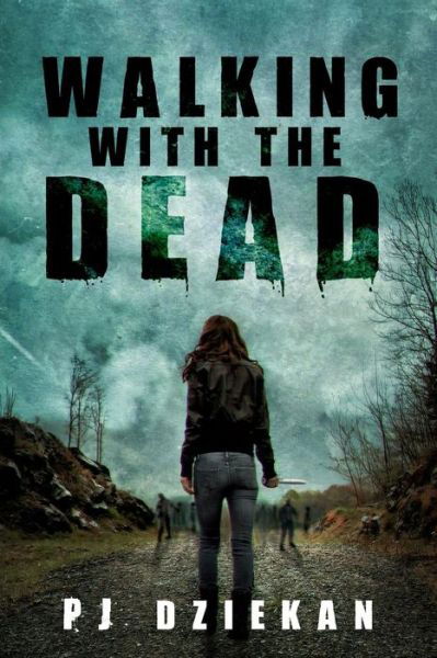 Cover for PJ Dziekan · Walking with the Dead (Pocketbok) (2019)