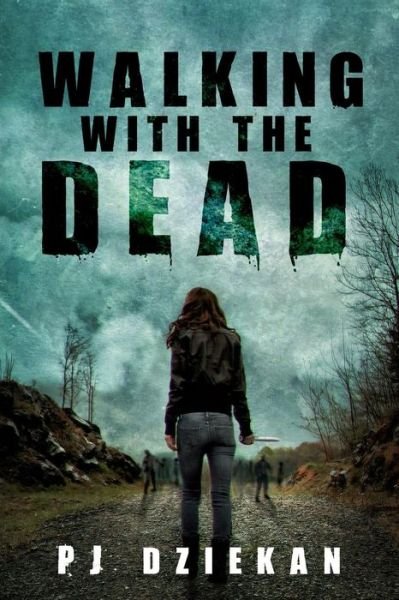 Cover for PJ Dziekan · Walking with the Dead (Paperback Bog) (2019)