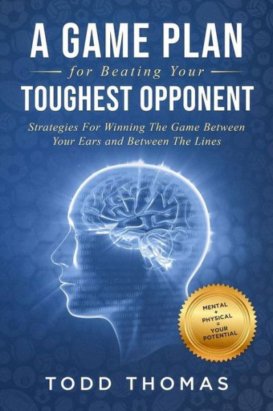 Cover for Todd Thomas · A Game Plan for Beating Your Toughest Opponent (Paperback Bog) (2019)