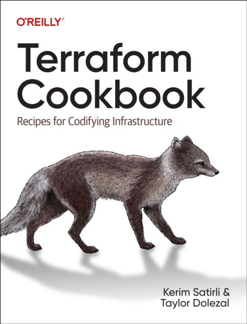 Kerim Satirli · Terraform Cookbook: Recipes for Codifying Infrastructure (Pocketbok) (2024)