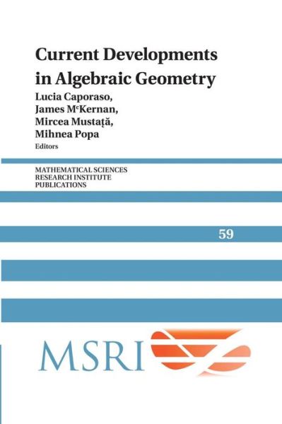 Cover for Lucia Caporaso · Current Developments in Algebraic Geometry - Mathematical Sciences Research Institute Publications (Paperback Book) (2014)