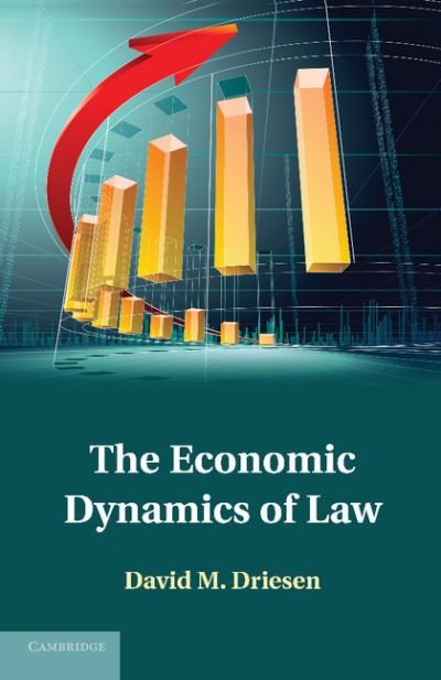 The Economic Dynamics of Law - David M. Driesen - Kirjat - Cambridge University Press - 9781107699465 - torstai 10. lokakuuta 2013