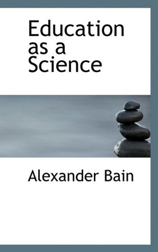 Cover for Alexander Bain · Education As a Science (Paperback Book) (2009)