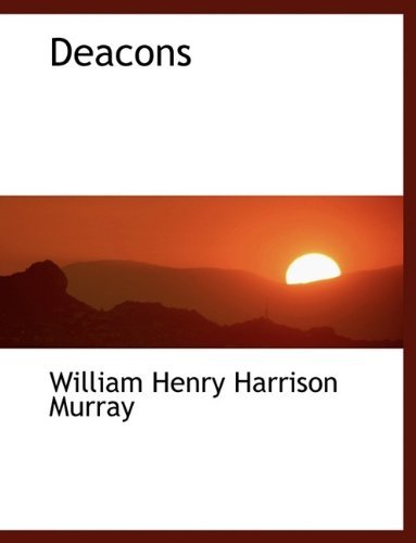 Cover for William Henry Harrison Murray · Deacons (Pocketbok) [Large Type edition] (2009)