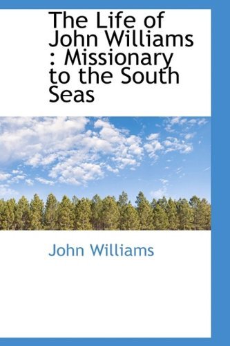Cover for John Williams · The Life of John Williams: Missionary to the South Seas (Gebundenes Buch) (2009)