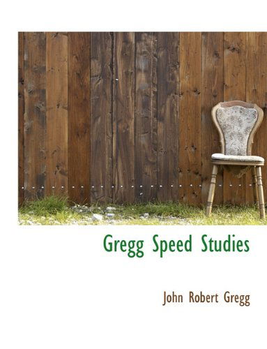 Cover for John Robert Gregg · Gregg Speed Studies (Hardcover Book) (2009)