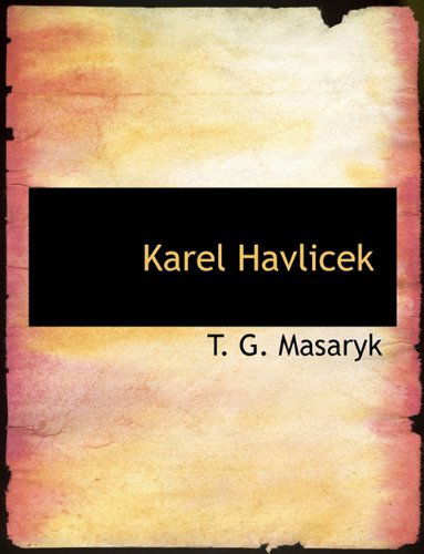 Cover for T. G. Masaryk · Karel Havlicek (Paperback Book) [Czech edition] (2010)