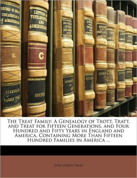 The Treat Family: A Genealogy of - Treat - Books -  - 9781146887465 - 