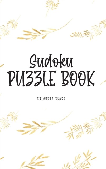 Cover for Sheba Blake · Sudoku Puzzle Book - Hard (6x9 Hardcover Puzzle Book / Activity Book) - Sudoku Puzzle Books - Hard (Hardcover Book) (2021)