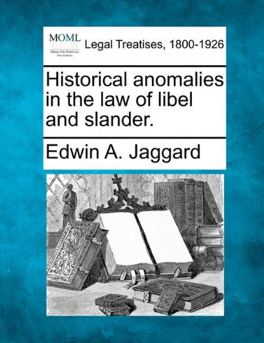 Cover for Edwin A. Jaggard · Historical Anomalies in the Law of Libel and Slander. (Paperback Book) (2010)