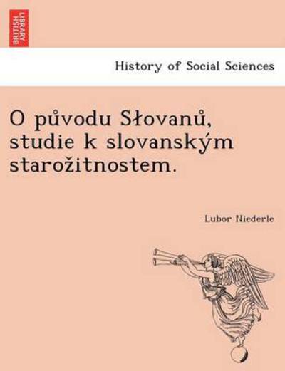 Cover for Lubor Niederle · O Pu Vodu S Ovanu , Studie K Slovansky M Staroz Itnostem. (Pocketbok) (2011)