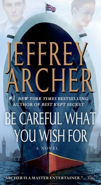 Be Careful What You Wish For: A Novel - The Clifton Chronicles - Jeffrey Archer - Livros - St. Martin's Publishing Group - 9781250034465 - 30 de dezembro de 2014