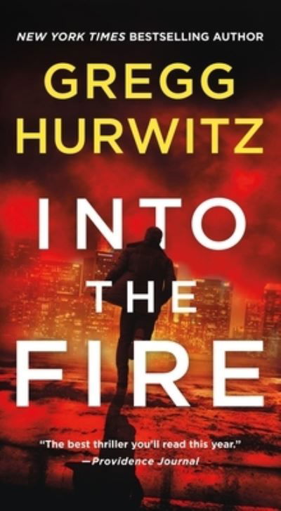 Cover for Gregg Hurwitz · Into the Fire: An Orphan X Novel - Orphan X (Pocketbok) (2020)