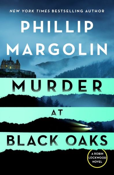 Murder at Black Oaks: A Robin Lockwood Novel - Robin Lockwood - Phillip Margolin - Books - St. Martin's Publishing Group - 9781250258465 - November 8, 2022