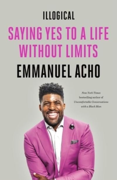 Cover for Emmanuel Acho · Illogical: Saying Yes to a Life Without Limits (Paperback Book) (2023)
