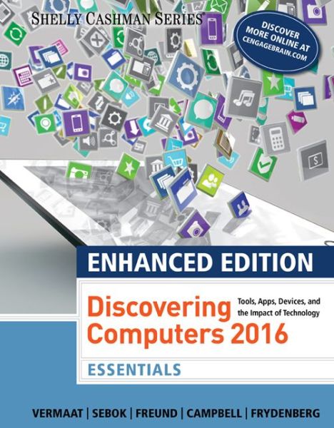 Cover for Vermaat, Misty (Purdue University Calumet) · Enhanced Discovering Computers ?2017, Essentials (Paperback Book) [New edition] (2016)