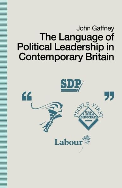 Cover for John Gaffney · The Language of Political Leadership in Contemporary Britain (Pocketbok) [1st ed. 1991 edition] (1991)