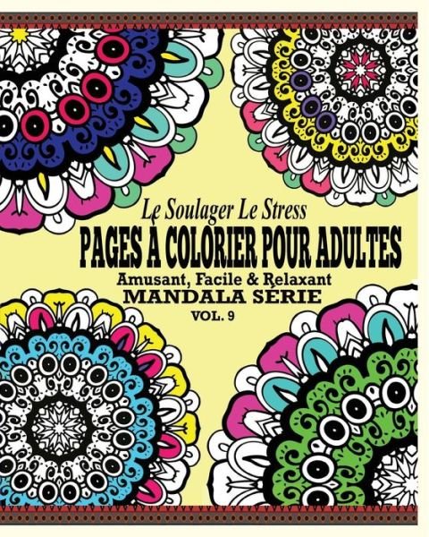 Cover for Jason Potash · Le Soulager Le Stress Pages a Colorear Pour Adultes: Amusant, Facile &amp; Relaxant Mandala Serie (Vol. 9) (Paperback Book) (2021)