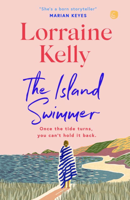 Cover for Lorraine Kelly · The Island Swimmer: The uplifting and completely heartwarming debut novel from beloved author and TV presenter Lorraine Kelly (Taschenbuch) (2025)