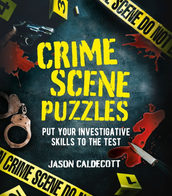 Cover for Jason Caldecott · Crime Scene Puzzles: Put Your Investigative Skills to the Test - Arcturus Classic Puzzles (Paperback Book) (2025)