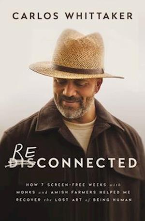 Reconnected - Carlos Whittaker - Books - - 9781400246465 - September 10, 2024