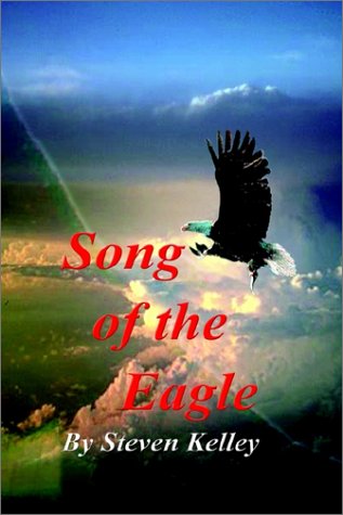 Cover for Steven Kelley · Song of the Eagle (Hardcover bog) (2002)