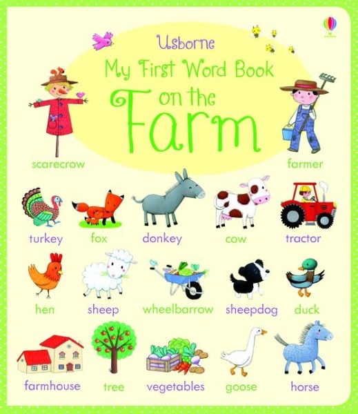 My First Word Book On the Farm - My First Word Book - Felicity Brooks - Książki - Usborne Publishing Ltd - 9781409582465 - 1 marca 2015