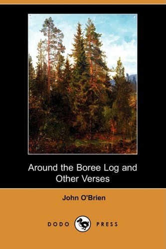 Cover for John O'brien · Around the Boree Log and Other Verses (Dodo Press) (Taschenbuch) (2008)